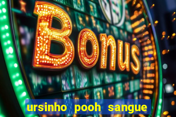 ursinho pooh sangue e mel 2 download